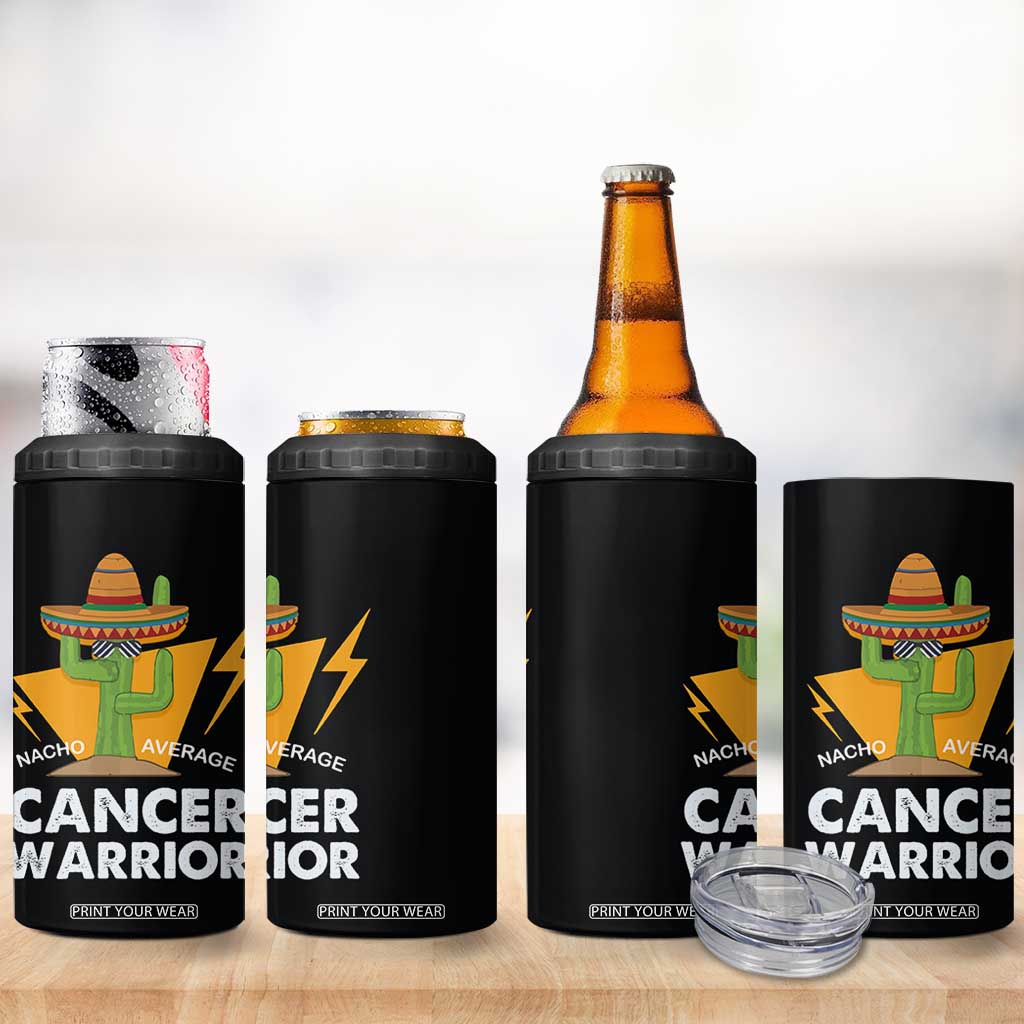 Funny Cancer Fighter 4 in 1 Can Cooler Tumbler Inspirational Quote Chemo Patient Gift Nacho Average Cancer Warrior TB10 Print Your Wear