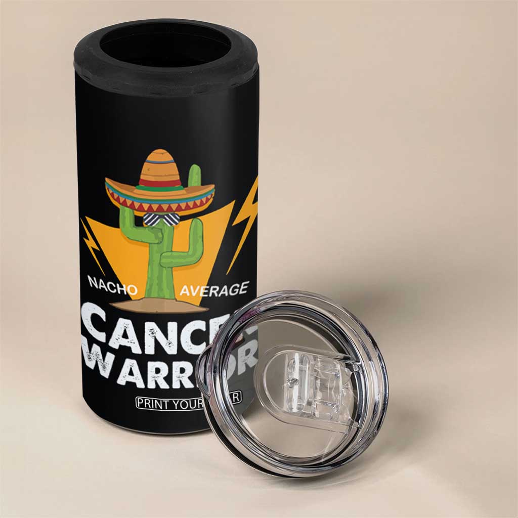 Funny Cancer Fighter 4 in 1 Can Cooler Tumbler Inspirational Quote Chemo Patient Gift Nacho Average Cancer Warrior TB10 Print Your Wear