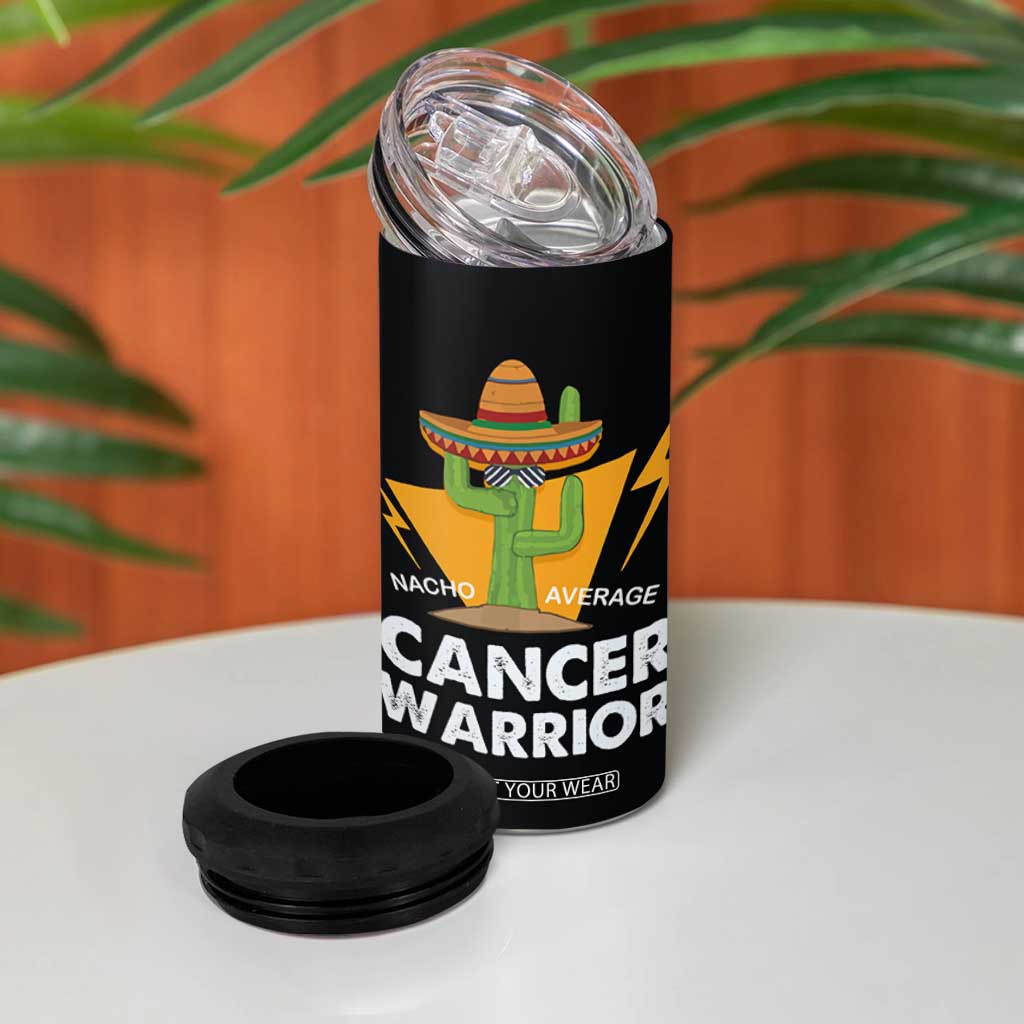 Funny Cancer Fighter 4 in 1 Can Cooler Tumbler Inspirational Quote Chemo Patient Gift Nacho Average Cancer Warrior TB10 Print Your Wear