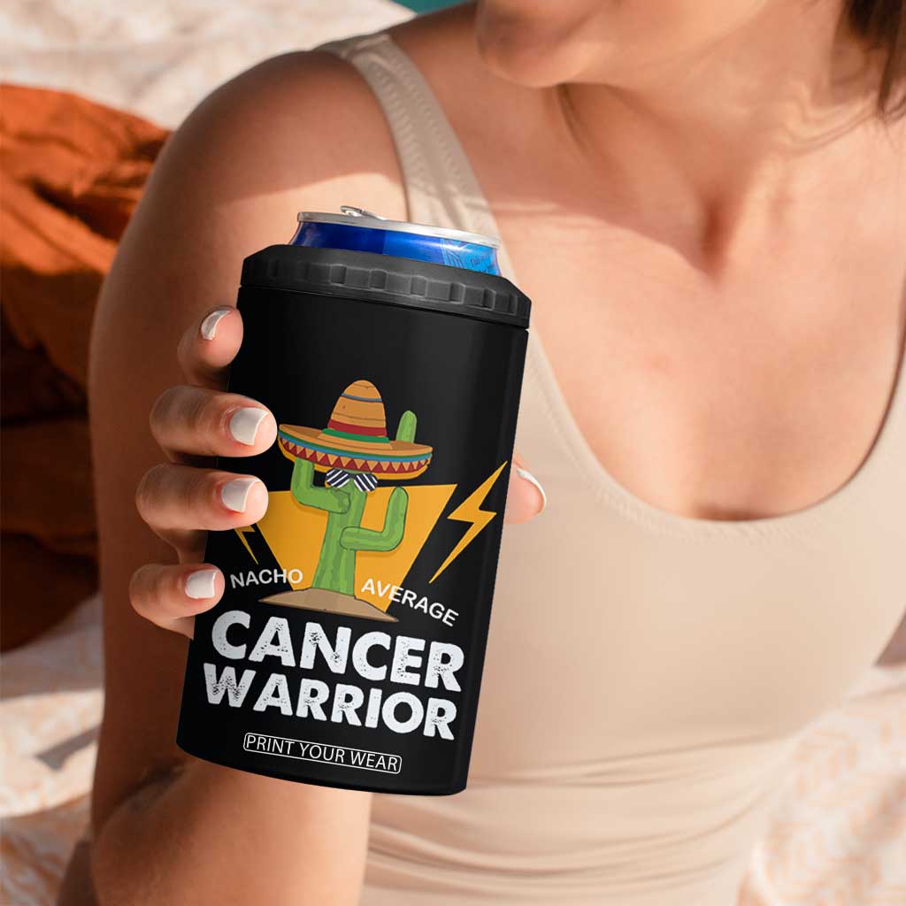 Funny Cancer Fighter 4 in 1 Can Cooler Tumbler Inspirational Quote Chemo Patient Gift Nacho Average Cancer Warrior TB10 Print Your Wear