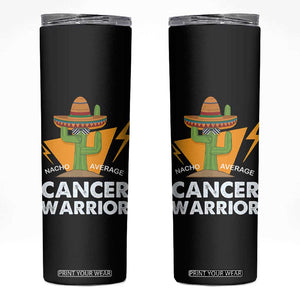 Funny Cancer Fighter Skinny Tumbler Inspirational Quote Chemo Patient Gift Nacho Average Cancer Warrior TB10 Black Print Your Wear
