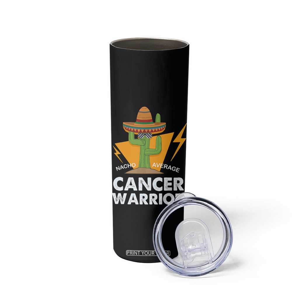 Funny Cancer Fighter Skinny Tumbler Inspirational Quote Chemo Patient Gift Nacho Average Cancer Warrior TB10 Print Your Wear