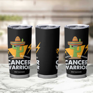 Funny Cancer Fighter Tumbler Cup Inspirational Quote Chemo Patient Gift Nacho Average Cancer Warrior TB10 Print Your Wear