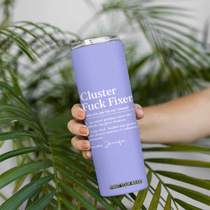 Personalized Coworker Skinny Tumbler Custom Name Cluster Fuck An Expert Problem Solver Christmas Gift Purple TB10 Print Your Wear