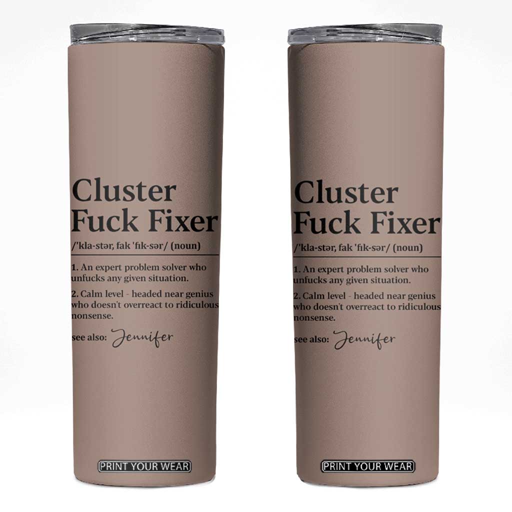 Personalized Coworker Skinny Tumbler Custom Name Cluster Fuck An Expert Problem Solver Christmas Gift Brown TB10 Brown Print Your Wear