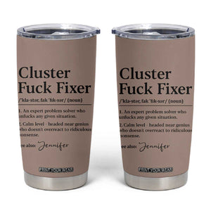 Personalized Coworker Tumbler Cup Custom Name Cluster Fuck An Expert Problem Solver Christmas Gift Brown TB10 Brown Print Your Wear