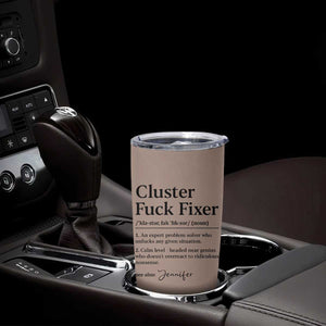 Personalized Coworker Tumbler Cup Custom Name Cluster Fuck An Expert Problem Solver Christmas Gift Brown TB10 Print Your Wear