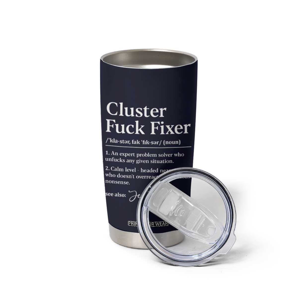 Personalized Coworker Tumbler Cup Custom Name Cluster Fuck An Expert Problem Solver Christmas Gift Navy TB10 Print Your Wear