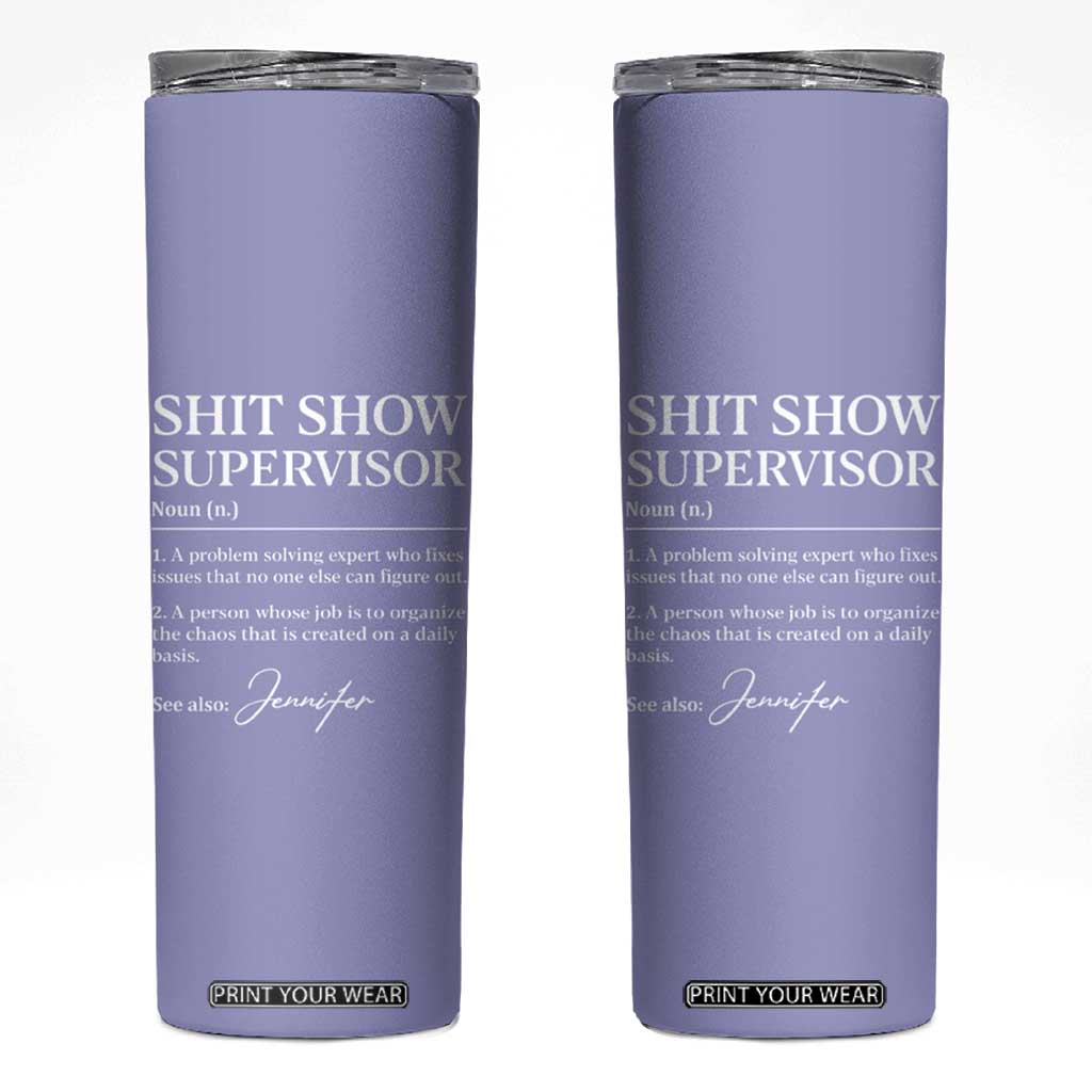 Personalized Boss Gifts Skinny Tumbler Custom Name Shit Show Supervisor Gift for Boss Team Manger Director Purple TB10 Purple Print Your Wear