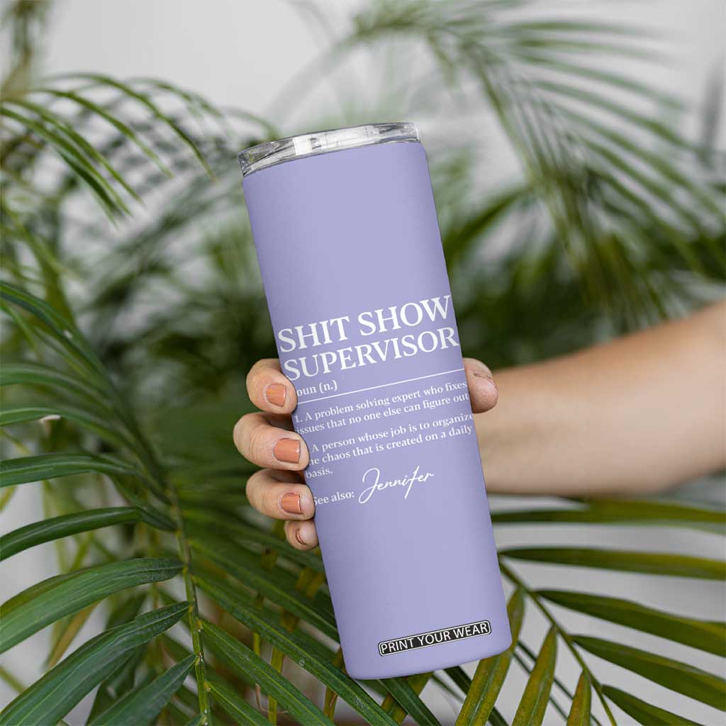 Personalized Boss Gifts Skinny Tumbler Custom Name Shit Show Supervisor Gift for Boss Team Manger Director Purple TB10 Print Your Wear