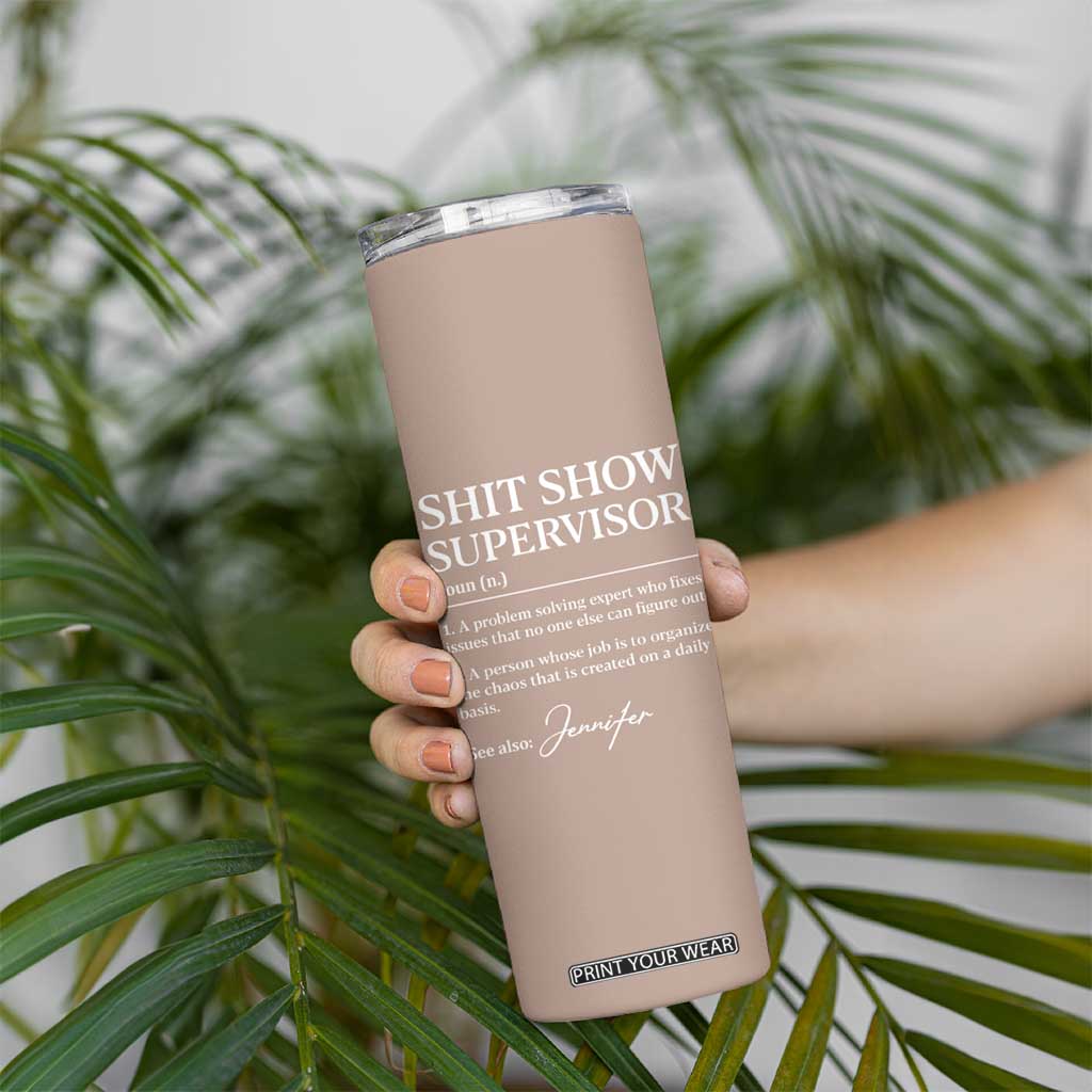 Personalized Boss Gifts Skinny Tumbler Custom Name Shit Show Supervisor Gift for Boss Team Manger Director TB10 Print Your Wear
