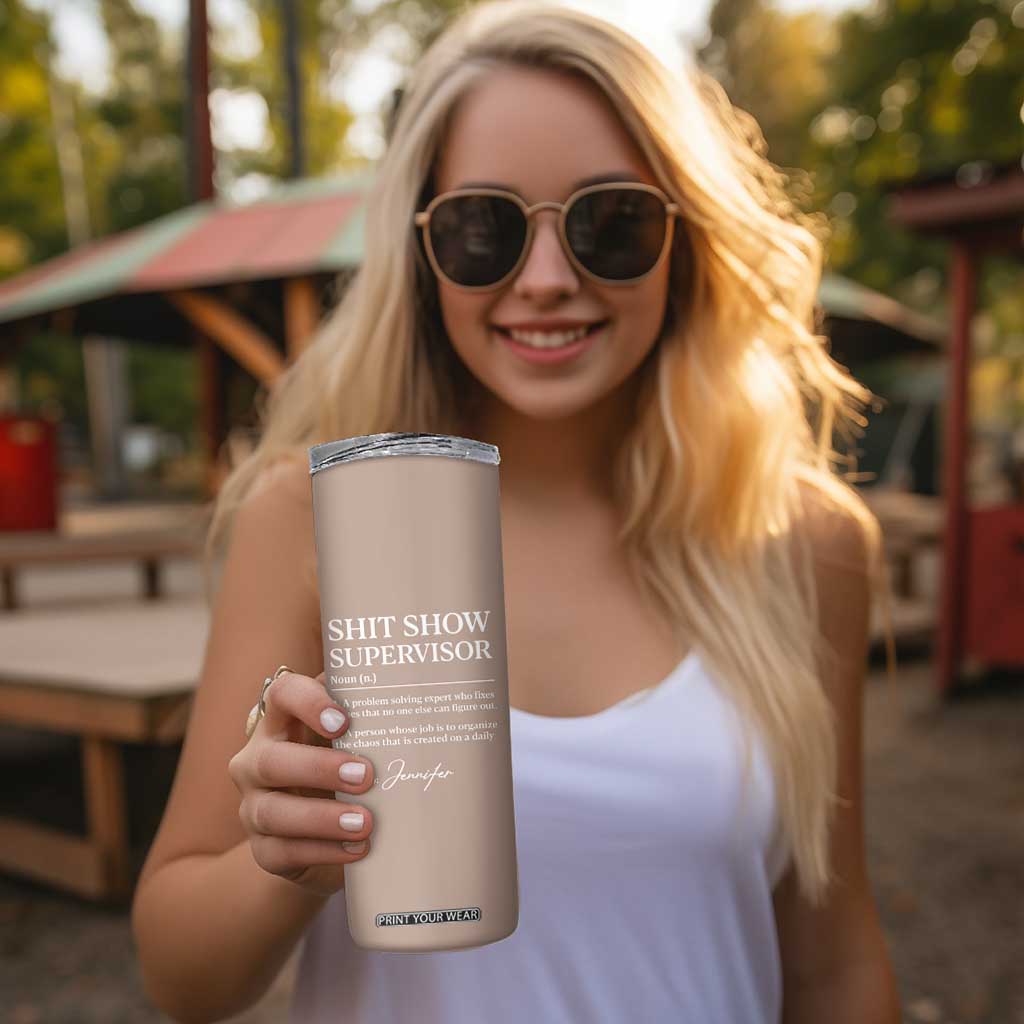Personalized Boss Gifts Skinny Tumbler Custom Name Shit Show Supervisor Gift for Boss Team Manger Director TB10 Print Your Wear