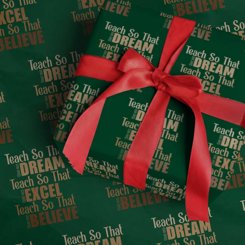 Teach So That They Can Dream Excel Believe Wrapping Paper Roll Teacher Black History TS11 Green Print Your Wear