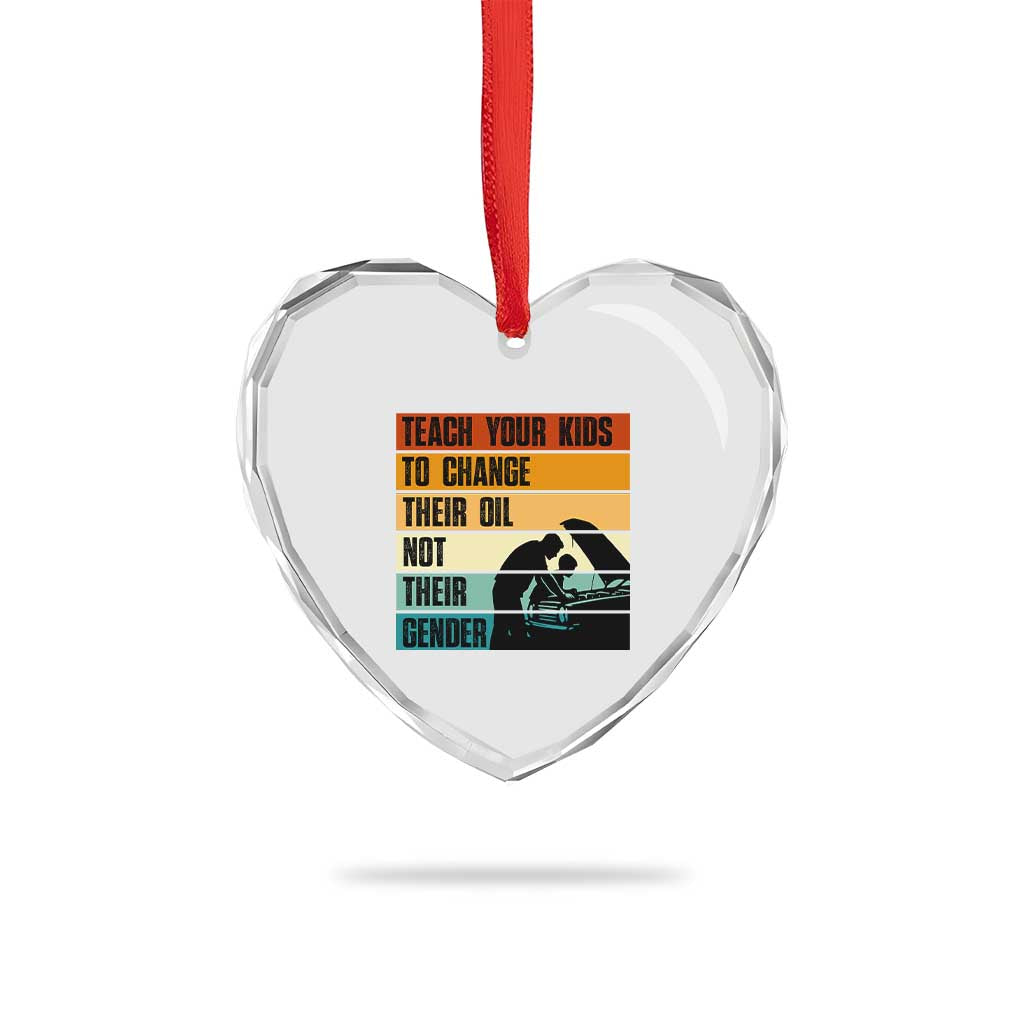 Teach Your Kids To Change Their Oil Not Their Gender Heart Crystal Glass Ornament Funny Mechanic Dad TS14 Print Your Wear