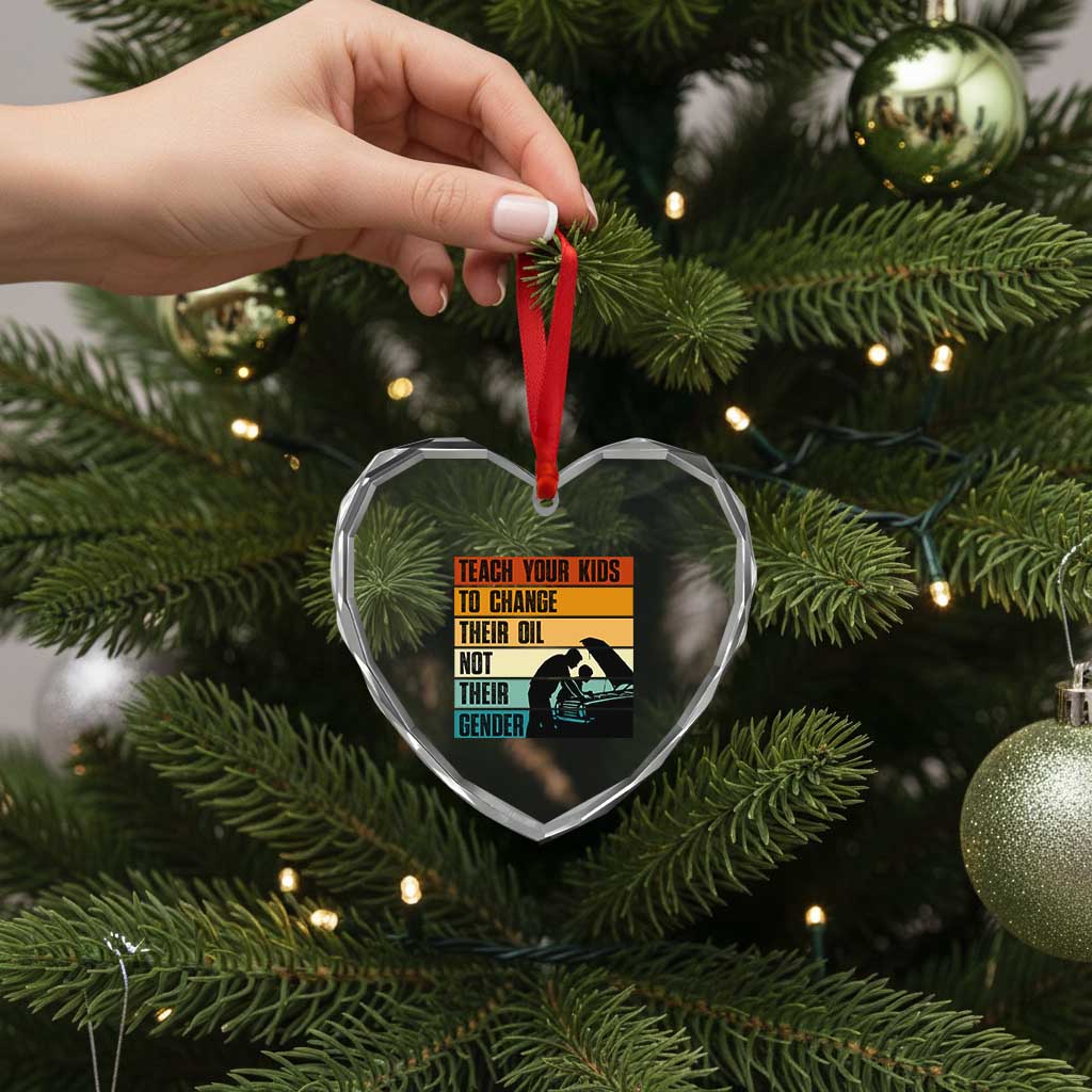 Teach Your Kids To Change Their Oil Not Their Gender Heart Crystal Glass Ornament Funny Mechanic Dad TS14 Print Your Wear