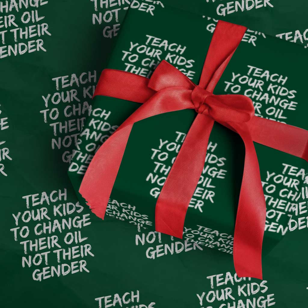 Teach Your Kids To Change Their Oil Not Their Gender Wrapping Paper Roll TS10 Green Print Your Wear