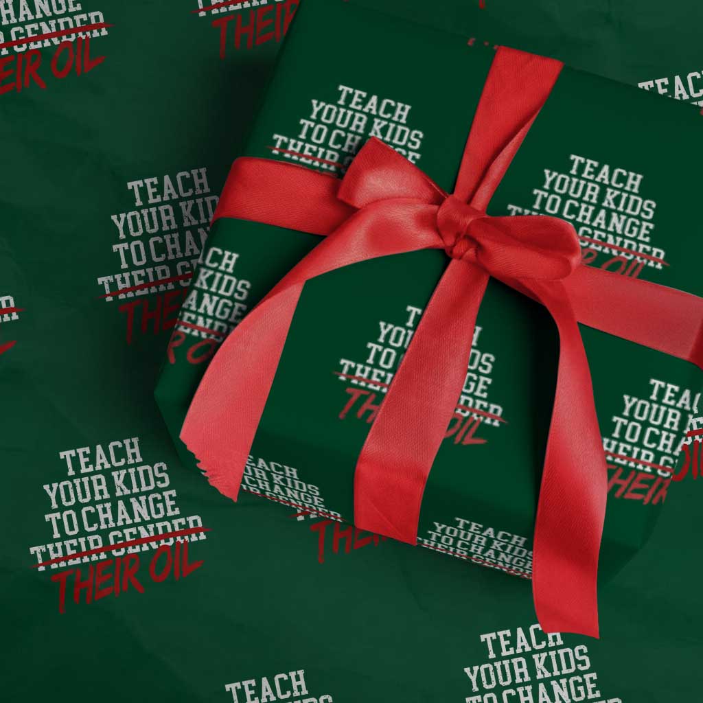 Teach Your Kids to Change Their Oil Not Their Gender Wrapping Paper Roll Funny Fathers Day TS11 Green Print Your Wear