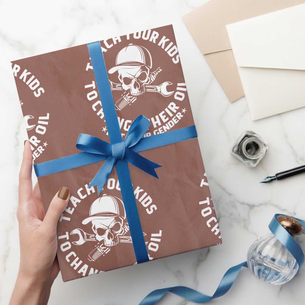 Teach Your Kids To Change Their Oil Not Their Gender Wrapping Paper Roll Funny Mechanic Dad Political Satire Humor TS14 Mocha Print Your Wear