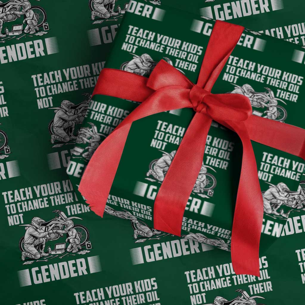 Teach Your Kids To Change Their Oil Not Their Gender Wrapping Paper Roll Funny Mechanic Dad Political Satire TS14 Green Print Your Wear