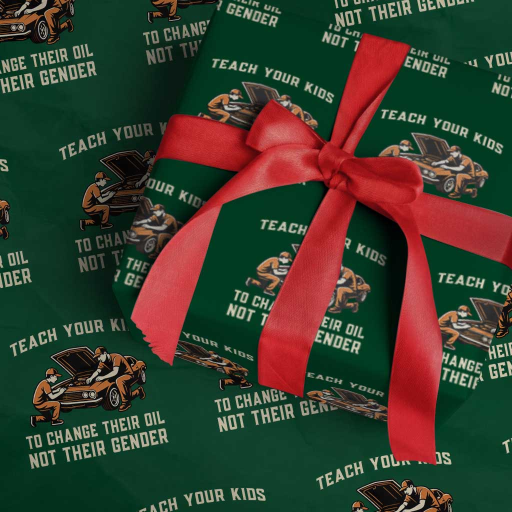 Teach Your Kids To Change Their Oil Wrapping Paper Roll Not Their Gender Dad and Son Father's Day TS02 Green Print Your Wear
