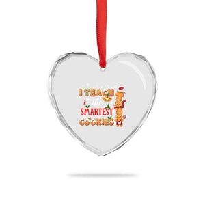 Teacher Christmas Heart Crystal Glass Ornament I Teach The Smartest Cookies Gingerbread Man Students TS02 Print Your Wear