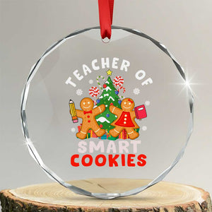Teacher of Smart Cookies Christmas Gingerbread Man Crystal Glass Ornament Teacher of Smart Cookies TS02 Transparent Glass 3'' Circle Print Your Wear
