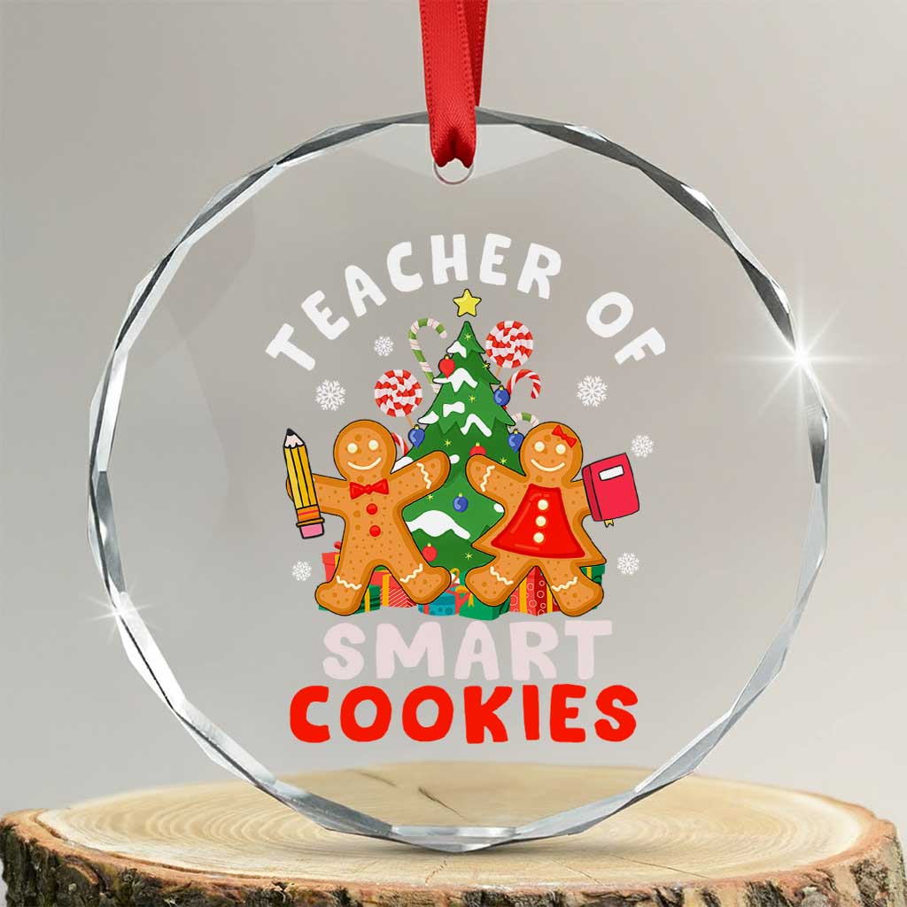 Teacher of Smart Cookies Christmas Gingerbread Man Crystal Glass Ornament Teacher of Smart Cookies TS02 Transparent Glass 3'' Circle Print Your Wear