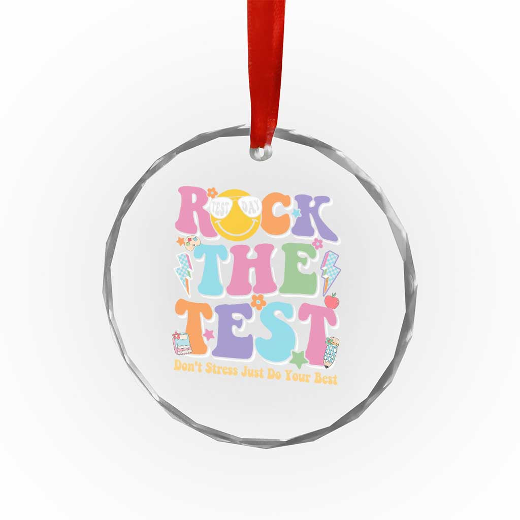 Teacher Test Day Crystal Glass Ornament Rock The Test Dont Stress Just Do Your Best Cute Groovy TS10 Print Your Wear