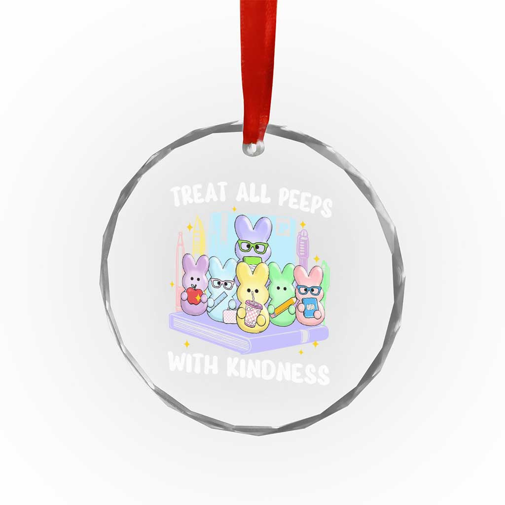 Teachers Easter Crystal Glass Ornament Treat All Peeps With Kindness TS10 Print Your Wear