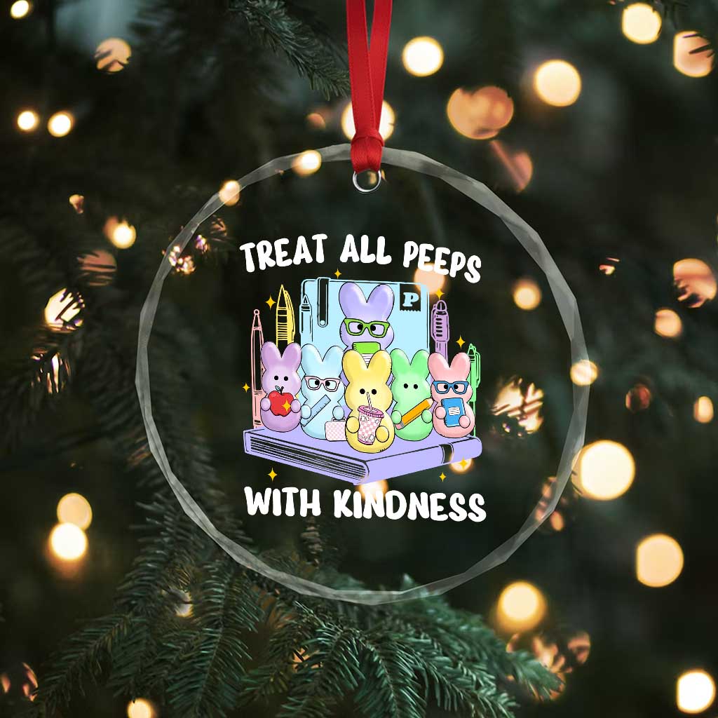 Teachers Easter Crystal Glass Ornament Treat All Peeps With Kindness TS10 Print Your Wear