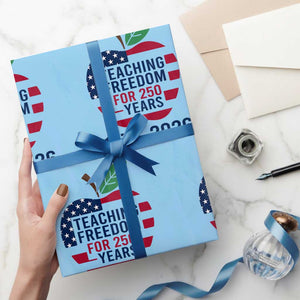 Teaching Freedom for 250 Years Wrapping Paper Roll Patriotic Teacher Tee 1776 to 2026 Semiquincentennial TS02 Light Blue Print Your Wear