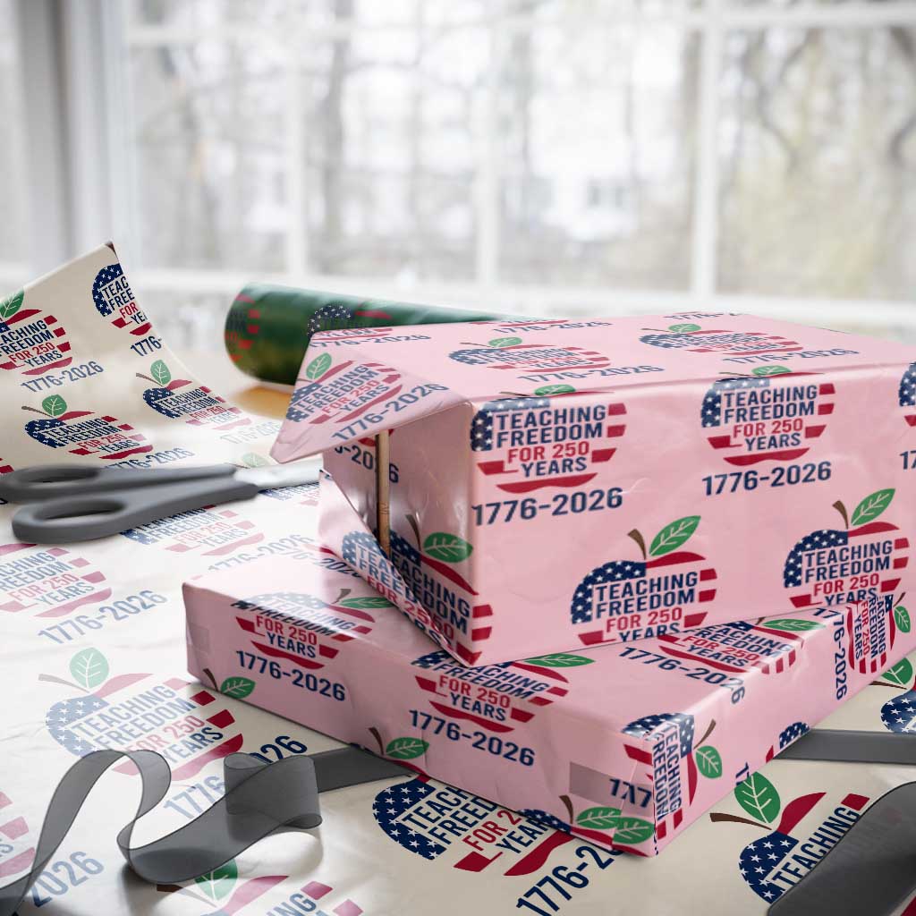 Teaching Freedom for 250 Years Wrapping Paper Roll Patriotic Teacher Tee 1776 to 2026 Semiquincentennial TS02 Light Pink Print Your Wear