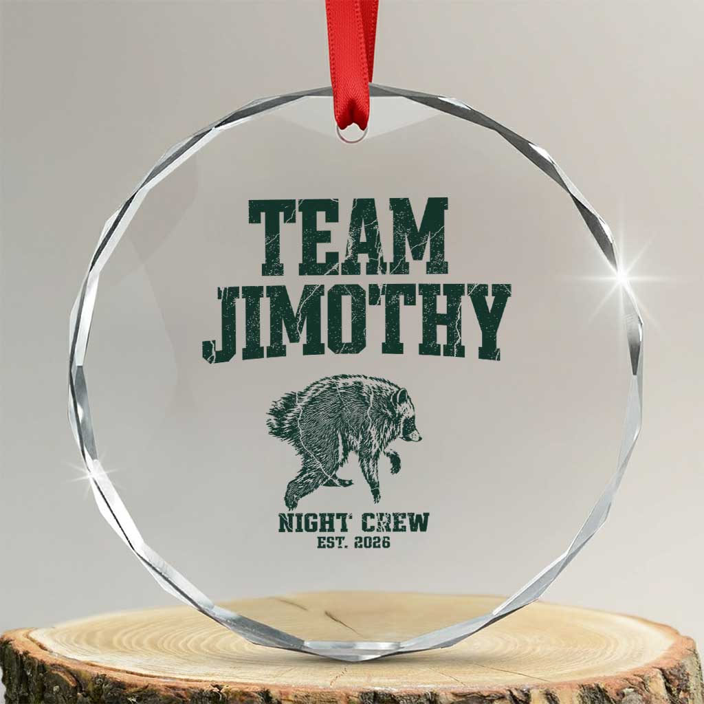 Team Jimothy Night Crew Est 2026 Viral Seattle Raccoon Crystal Glass Ornament Feral Legend Trash Panda Vintage Athletic Style Graphic TS02 Transparent Glass 3'' Circle Print Your Wear