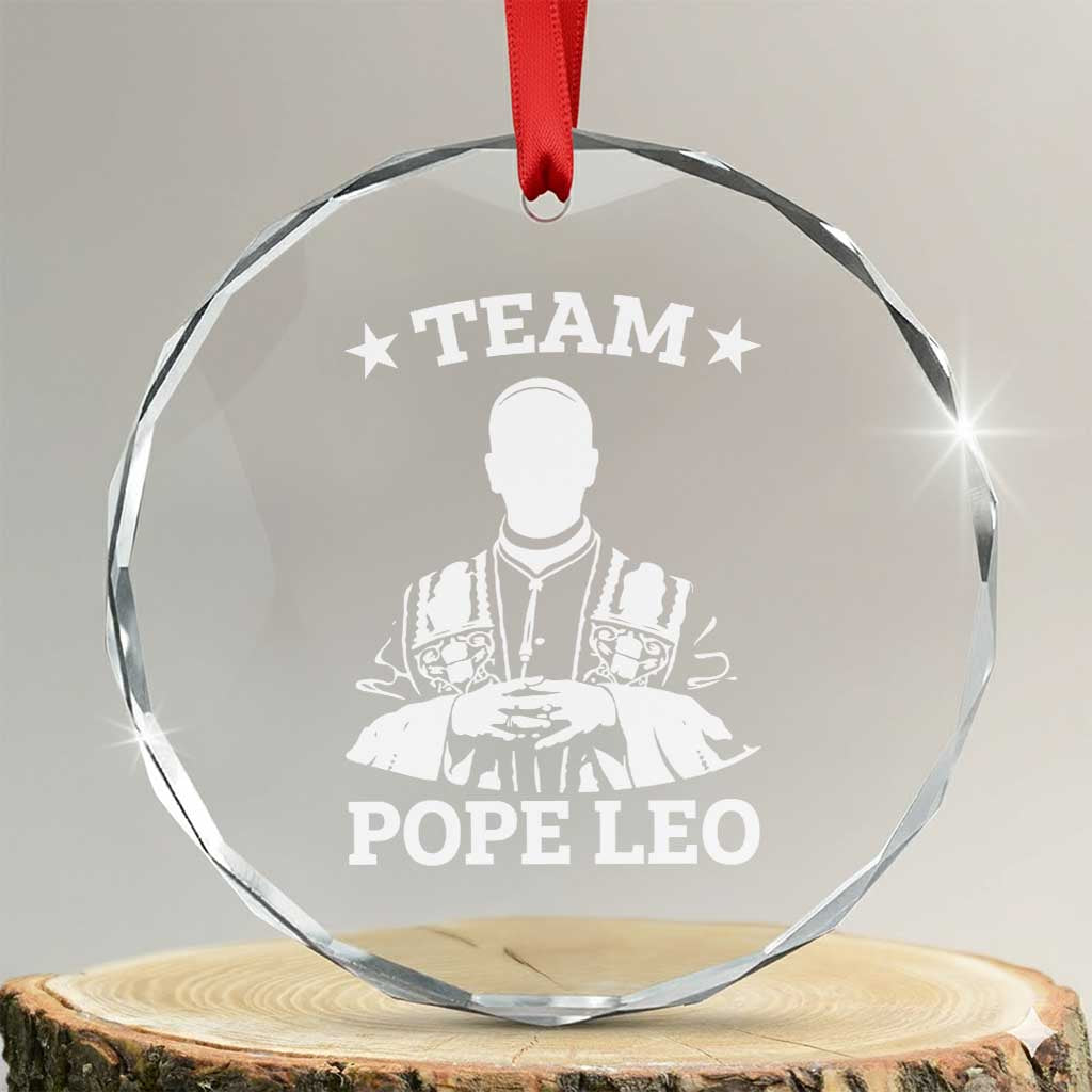 Team Pope Leo XIV Crystal Glass Ornament Vintage Catholic Faith Historical Religious Support TS02 Transparent Glass 3'' Circle Print Your Wear