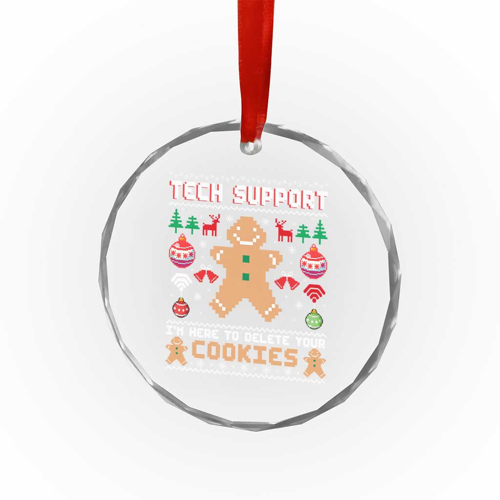 Tech Support Christmas Crystal Glass Ornament I Am Here To Delete Your Cookies TS14 Print Your Wear