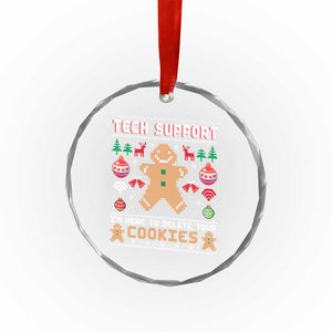 Tech Support Christmas Crystal Glass Ornament I Am Here To Delete Your Cookies TS14 Print Your Wear