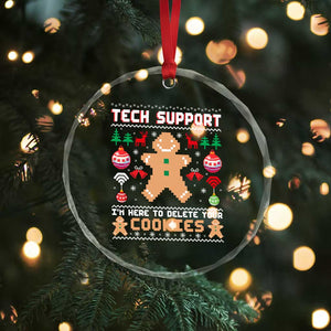 Tech Support Christmas Crystal Glass Ornament I Am Here To Delete Your Cookies TS14 Print Your Wear
