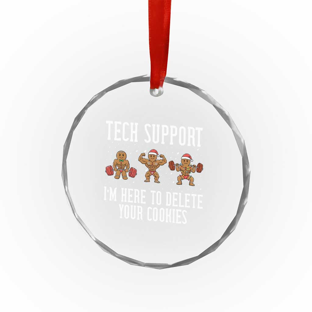 Tech Support Funny Christmas Crystal Glass Ornament Gingerbread I Am Here To Delete Your Cookies TS14 Print Your Wear