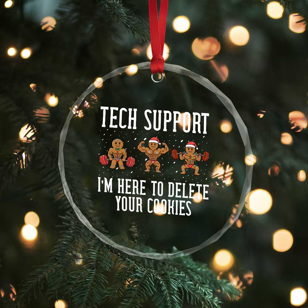 Tech Support Funny Christmas Crystal Glass Ornament Gingerbread I Am Here To Delete Your Cookies TS14 Print Your Wear