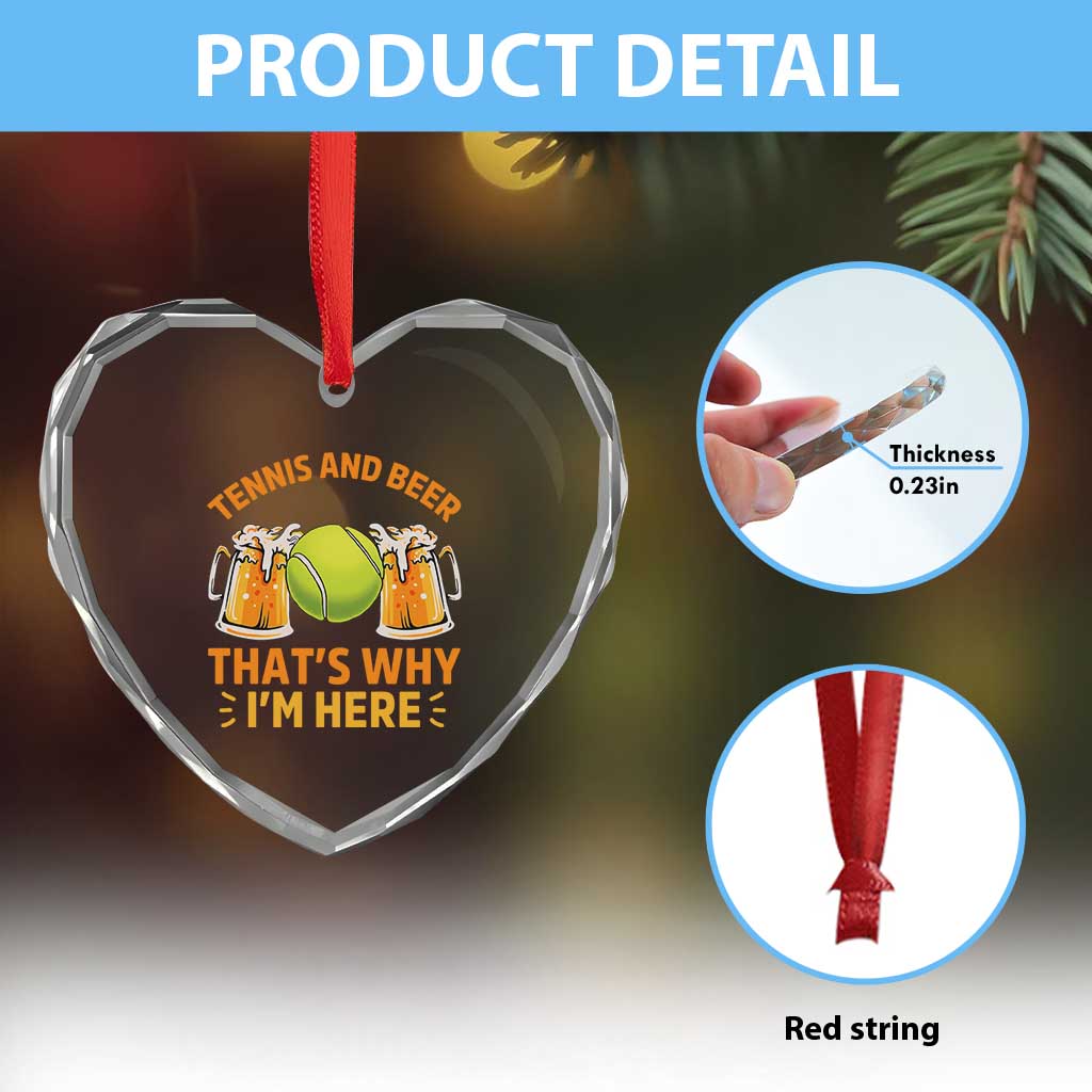 Tennis And Beer That Is Why I Am Here Heart Crystal Glass Ornament Funny Tennis Player Gift TS12 Print Your Wear