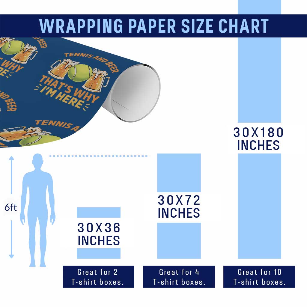 Tennis And Beer That Is Why I Am Here Wrapping Paper Roll Funny Tennis Player Gift TS12 Print Your Wear