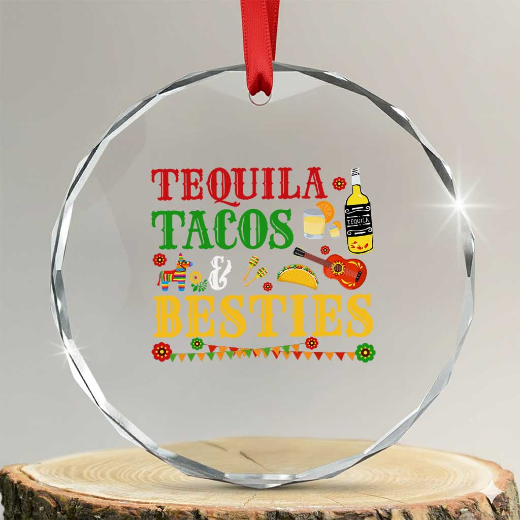 Tequila Tacos And Besties Crystal Glass Ornament Funny Mexican Fiesta Cinco De Mayo TS11 Transparent Glass 3'' Circle Print Your Wear