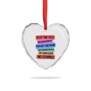 Test Day Heart Crystal Glass Ornament Slay The Test Big Brain Energy Students Spirit TS11 Print Your Wear