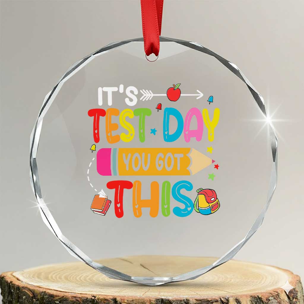Test Day You Got This Crystal Glass Ornament TS10 Transparent Glass 3'' Circle Print Your Wear