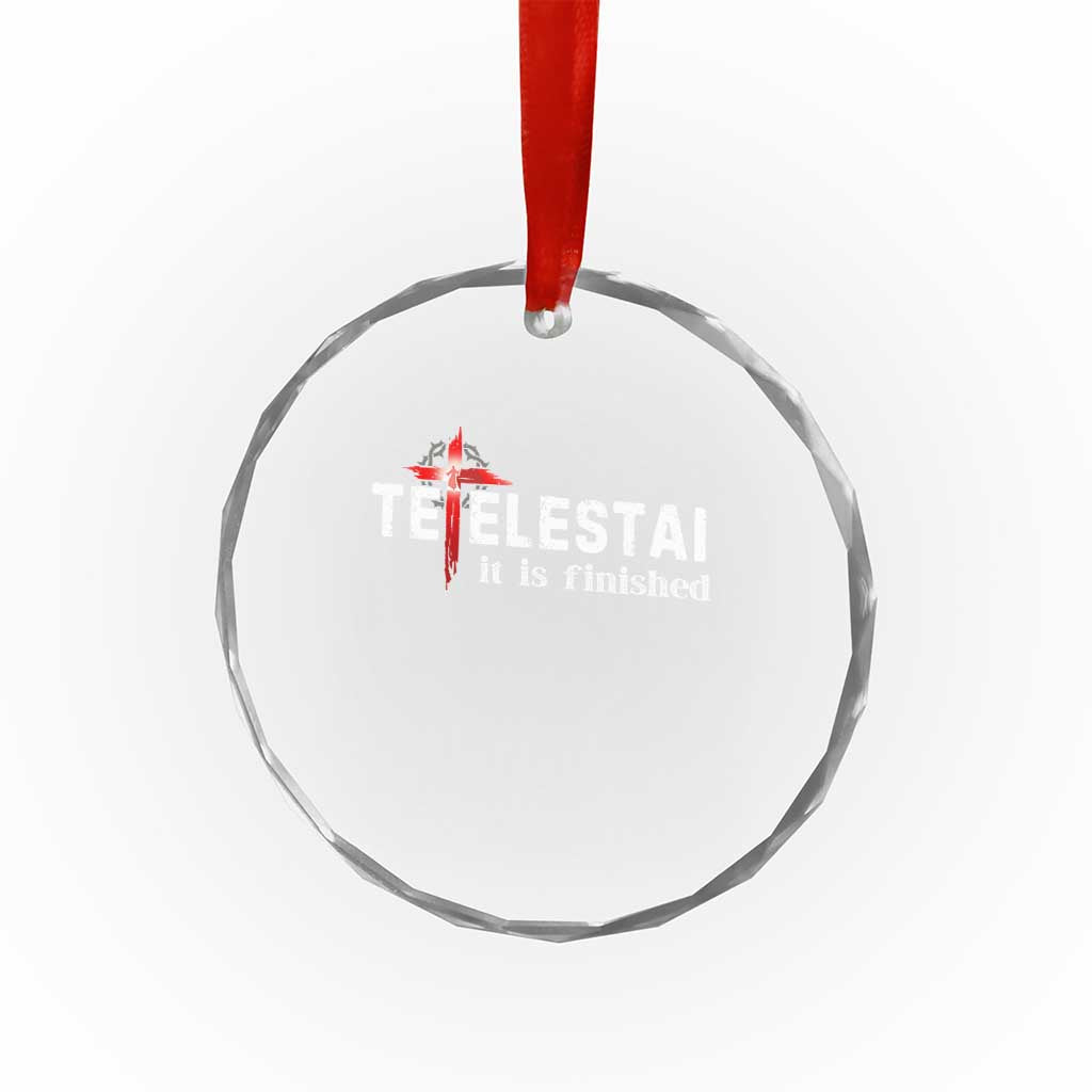 Tetelestai It Is Finished Crystal Glass Ornament Jesus Last Words Christian Easter TS11 Print Your Wear