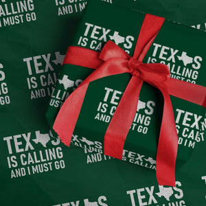 Texas Is Calling And I Must Go Wrapping Paper Roll Southern Texan Pride TS12 Green Print Your Wear