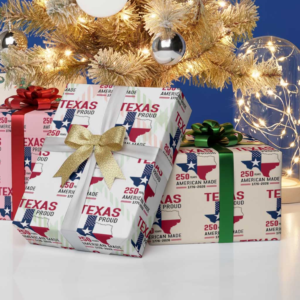 Texas Proud 250 Years Wrapping Paper Roll American Made 1776 to 2026 Semiquincentennial TS02 Print Your Wear