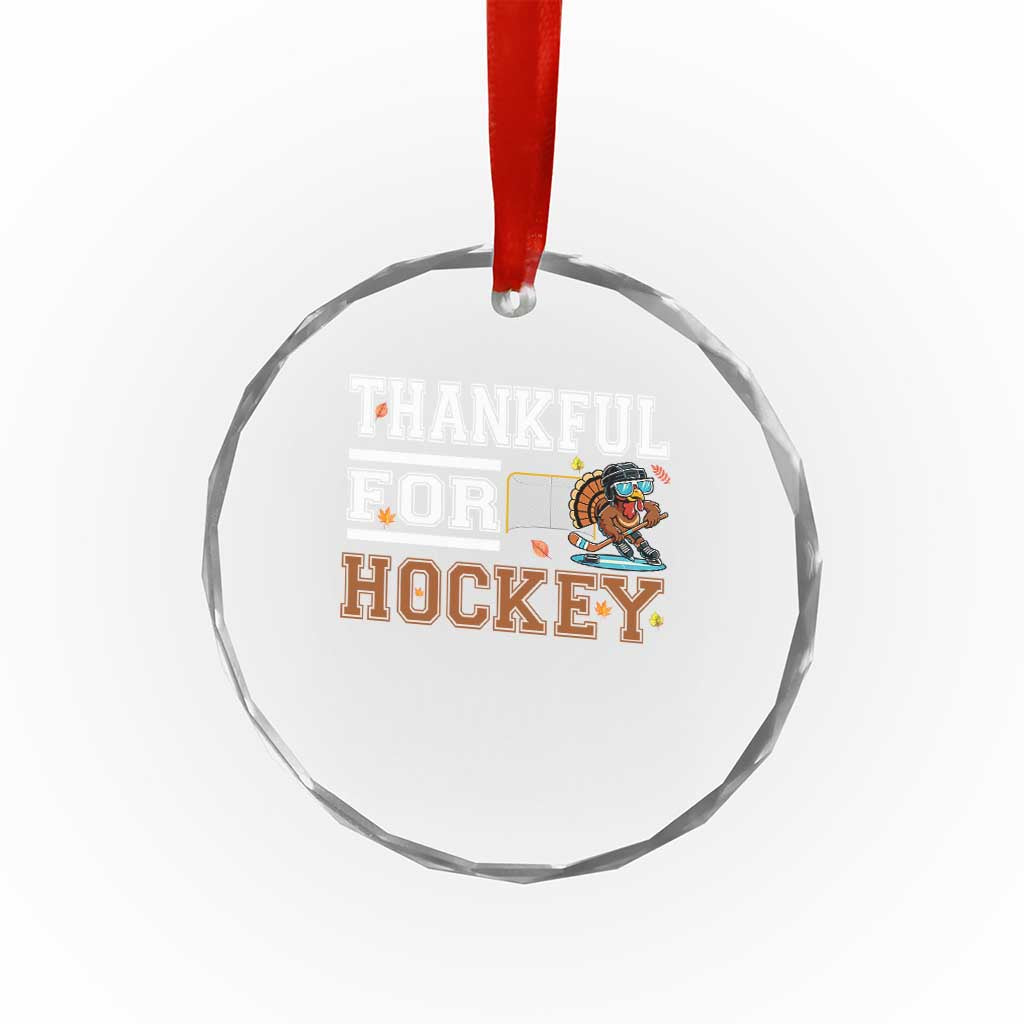 Thankful For Hockey Crystal Glass Ornament Funny Thanksgiving Ice Hockey Gift TS12 Print Your Wear