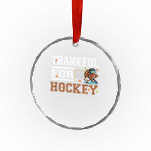 Thankful For Hockey Crystal Glass Ornament Funny Thanksgiving Ice Hockey Gift TS12 Print Your Wear