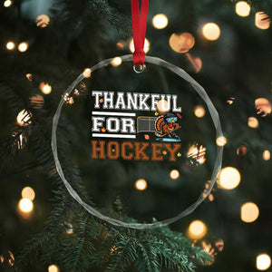 Thankful For Hockey Crystal Glass Ornament Funny Thanksgiving Ice Hockey Gift TS12 Print Your Wear